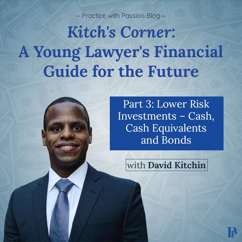A Young Lawyer's Financial Guide Part 3 Lower Risk Investments – Cash, Cash Equivalents And Bonds